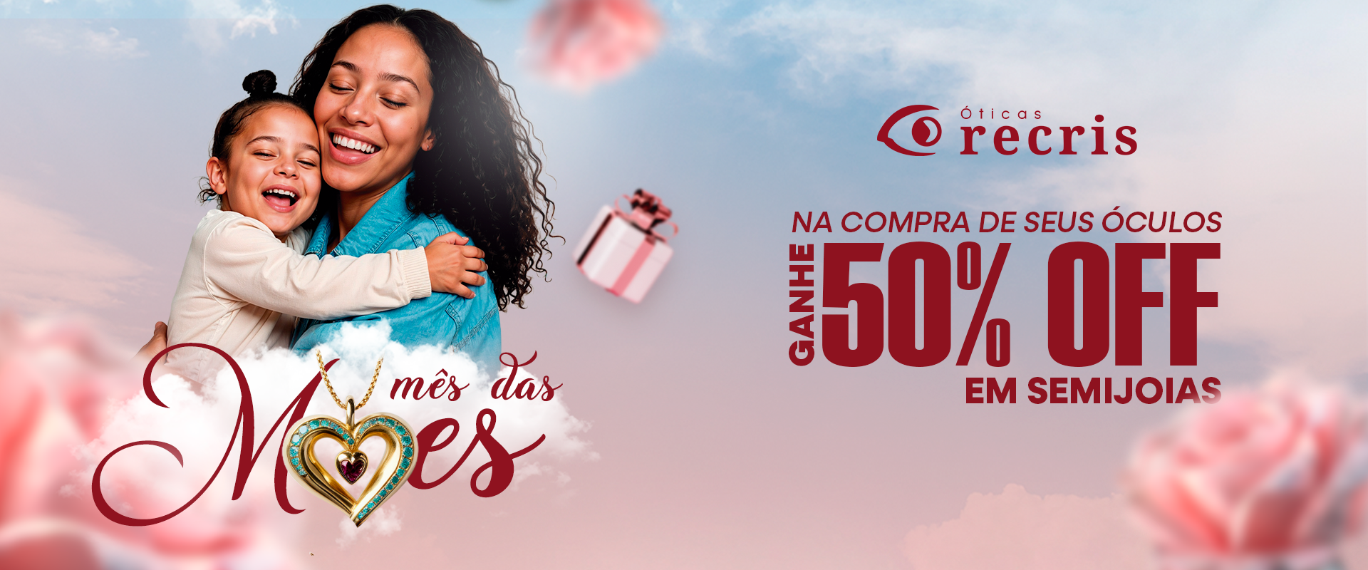 Mês das Mães — 50% OFF em semijoias na compra dos óculos